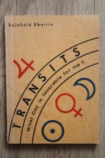 Reinhold Ebertin - Transits: What Day is Favorable for Me? Ebertin Verlag 1st Edition