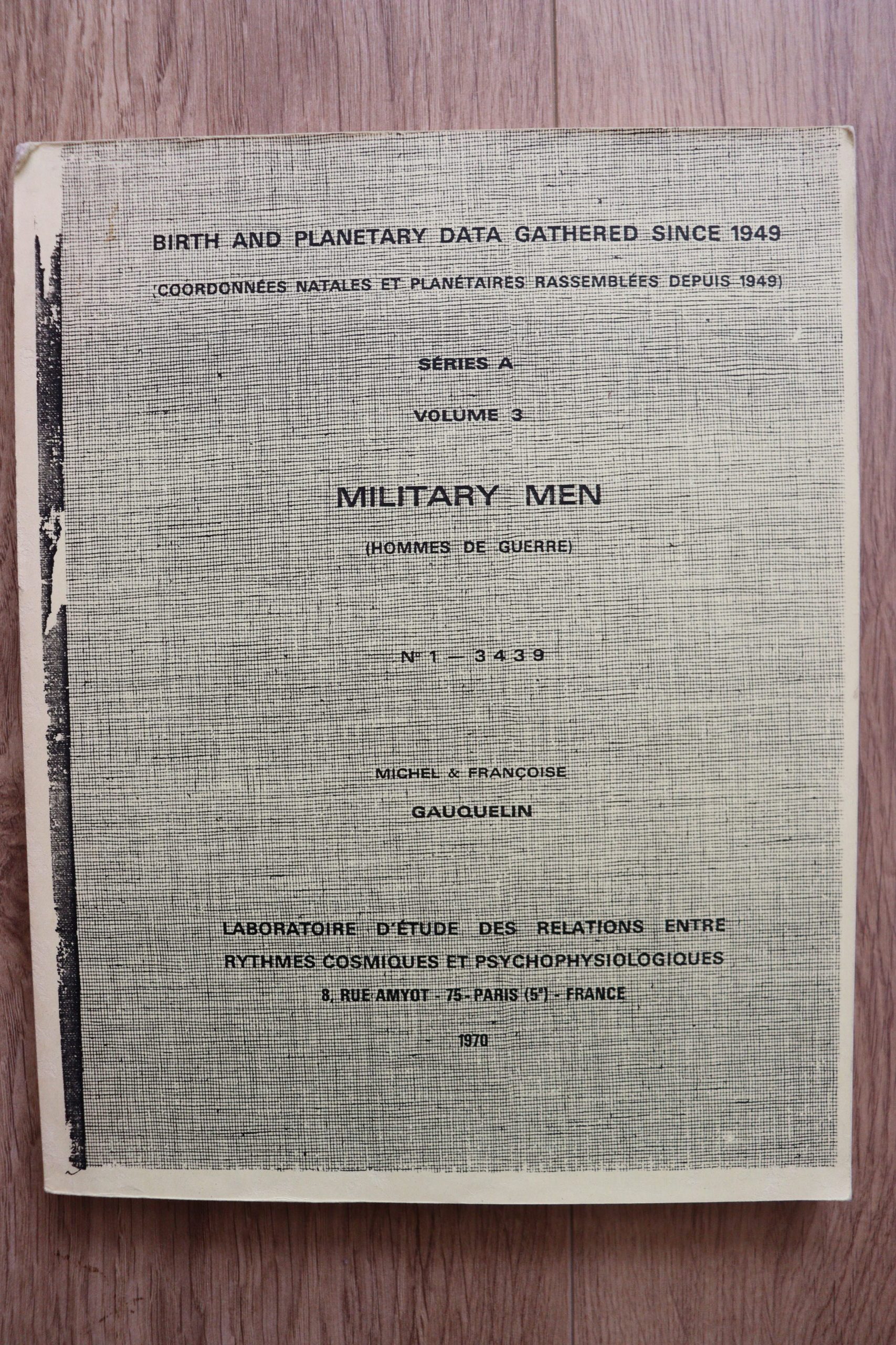 Michel & Françoise Gauquelin - Birth and Planetary Data Series A Volume 3: Military Men