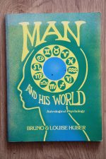Bruno & Louise Huber - Man and His World: Astrological Psychology, 1978