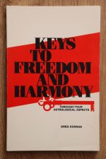 Greg Konrad - Keys to Freedom and Harmony through your Astrological Aspects