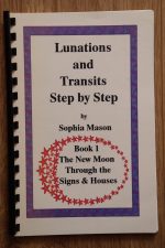 Sophia Mason - Lunations & Transits Step by Step, Book 1: The New Moon through the Signs & Houses, Copy 1
