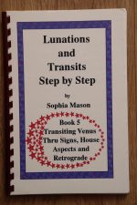 Sophia Mason – Lunations & Transits Step by Step, Book 5: Transiting Venus Through Signs, Houses & Aspects to Natal Planets