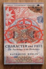 Katherine Merlin - Character and Fate: the Psychology of the Birthchart 1989