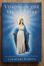 Courtney Roberts - Visions of the Virgin Mary: an Astrological Analysis of Divine Intercession 2004