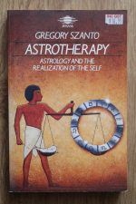 Gregory Szanto - Astrotherapy: Astrology and the Realization of the Self 1987