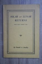 Donald A. Bradley - Solar and Lunar Returns: How they Affect You According to the Sidereal Zodiac 1950