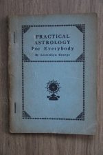 Llewellyn George - Practical Astrology for Everybody 1931