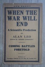 Alan Leo - When the War Will End: a Scientific Prediction 1915