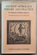 Firmicus Maternus / Jean Rhys Brau - Ancient Astrology Theory and Practice 1975
