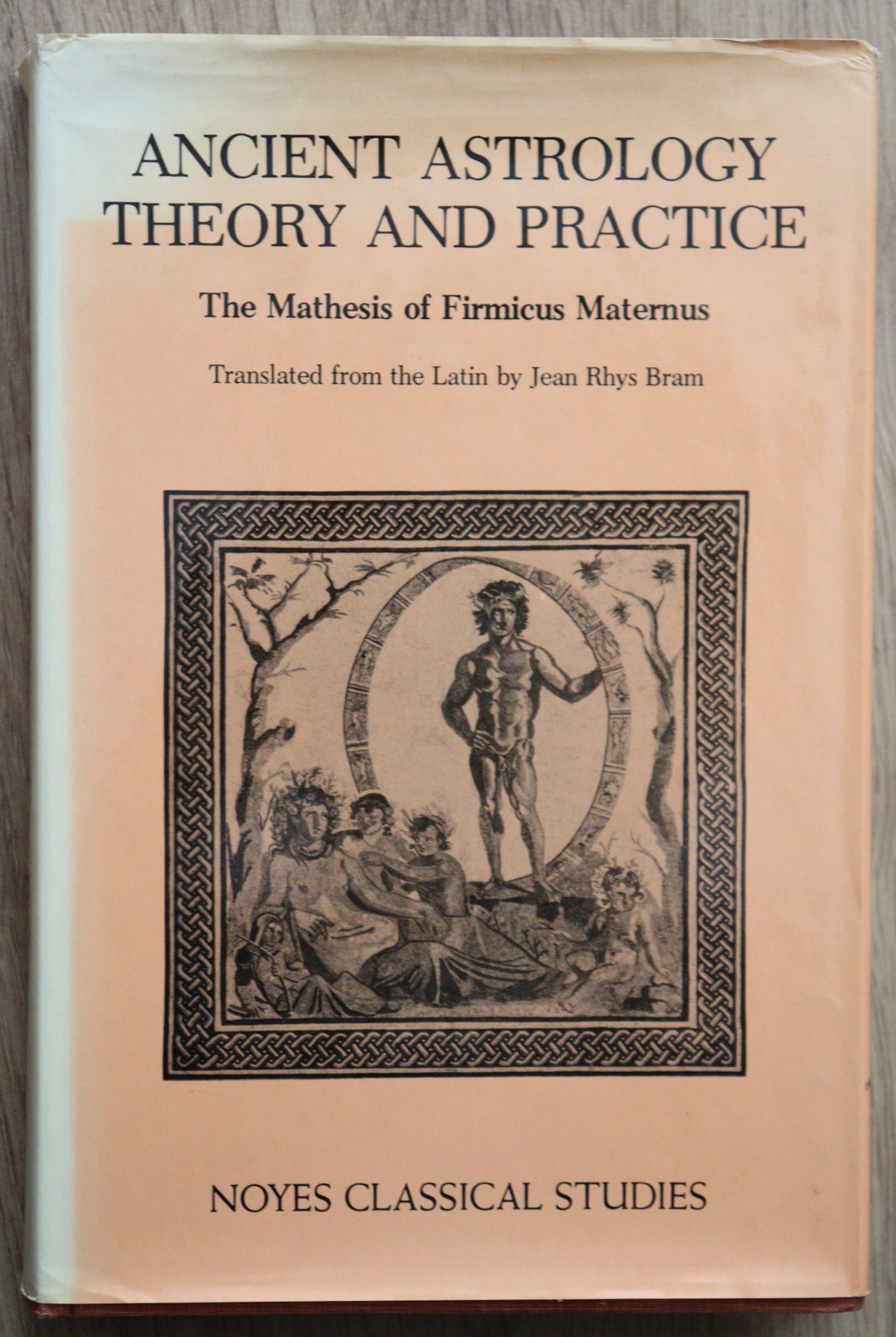 Firmicus Maternus / Jean Rhys Brau - Ancient Astrology Theory and Practice 1975