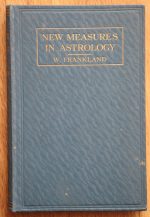 W. Frankland - New Measures in Astrology: a Symbolic Basis in Directions 1928