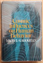 Michel Gauquelin - Cosmic Influences on Human Behaviour 1973