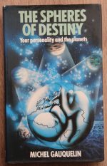 Michel Gauquelin - The Spheres of Destiny: Your Personality and the Planets 1980