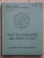 Alan Leo - What Is a Horoscope and How Is It Cast? 3rd Edition