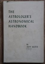 Jeff Mayo - The Astrologer's Astronomical Handbook 1972, Copy 1