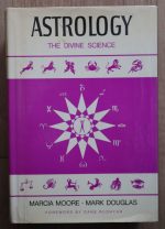 Marcia Moore and Mark Douglas - Astrology: the Divine Science, 1971