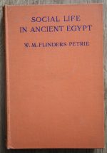W. M. Flinders Petrie - Social Life in Ancient Egypt 1923