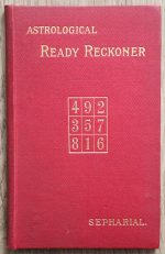 Sepharial - The Astrological Ready Reckoner and Students' Assistant 1914, Copy 1