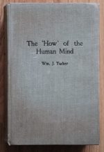 Wm. J. Tucker - The 'How' of the Human Mind 1935