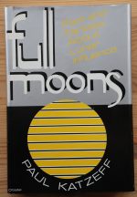 Paul Katzeff - Full Moons: Fact and Fantasy about Lunar Influence 1981