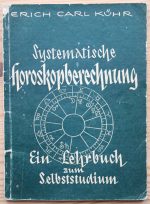 Erich Carl Kühr – Systematische Horoskopberechnung 1948, Copy 2