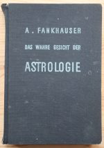 Alfred Fankhauser – Das Wahre Gesicht der Astrologie 1943, Copy 2 - ASSOCIATION COPY