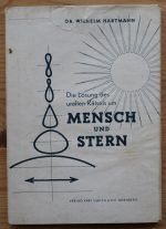 Wilhelm Hartmann - Die Lösung des uralten Rätsels um Mensch und Stern 1950
