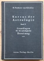 Herbert Freiherr von Klöckler - Kursus der Astrologie Bd. II: Grundlagen für die Astrologische Deutung 1952