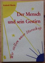 Reinhold Ebertin - Der Mensch und sein Gestirn 1961