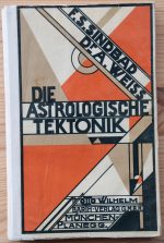 Friedrich Schwickert & Dr. Adolf Weiß - Bausteine der Astrologie: Die Astrologische Tektonik 1926, paperback
