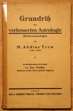 M. Abdias Trew - Grundriß der verbesserten Astrologie (Reformastrologie) 1927
