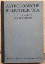 Theobald Becher, ed. - Die Symbole des Tierkreises: Der Schlüssel zu dem astrologischen Weltbild 1925, Copy 2