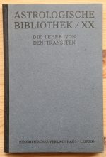 Uhle - Astrologische Bibliothek Band XX: Die Lehre von den Transiten 1926