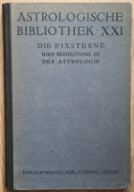 Uhle - Astrologische Bibliothek Band XXI: Die Fixsterne: ihre Bedeutung in der Astrologie 1927