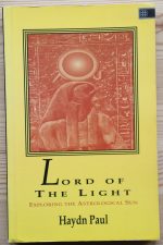 Haydn Paul - Lord of the Light: Exploring the Astrological Sun 1991