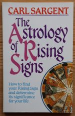 Carl Sargent - The Astrology of Rising Signs 1990