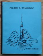 Karen Spahn - Pioneers of Tomorrow: the Horoscopes of U.S. Astronauts, U.S.S.R. Cosmonauts, and U.S. Space Launchers 1980 1980