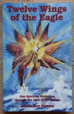 Maria Kay Simms - Twelve Wings of the Eagle 1988 SIGNED