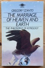 Gregory Szanto – The Marriage of Heaven and Earth: the Philosophy of Astrology 1985, Copy 3