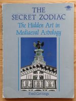 Fred Gettings - The Secret Zodiac: the Hidden Art in Medieval Astrology 1989
