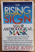 Jeanne Avery - The Rising Sign: Your Astrological Mask 2001