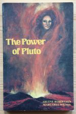 Arlene Robertson & Margaret Wilson – Complete Book on the Power of Pluto 1986