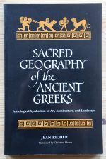 Jean Richer - Sacred Geography of the Ancient Greeks: Astrological Symbolism in Art, Architecture, and Landscape 1994?