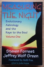 Steven Forrest and Jeffrey Wolf Green - Measuring the Night: Evolutionary Astrology and the Keys to the Soul Volume One 2000, Copy 2