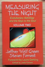 Jeffrey Wolf Green and Steven Forrest - Measuring the Night: Evolutionary Astrology and the Keys to the Soul, Volume Two