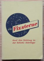 Hans Baumgartner, ed. - Die Fixsterne und ihre Deutung in der Geburts-Astrologie c. 1955, Copy 1
