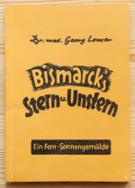 Dr. med. Georg Lomer - Bismarck's Stern u. Unstern 1953, Copy 1