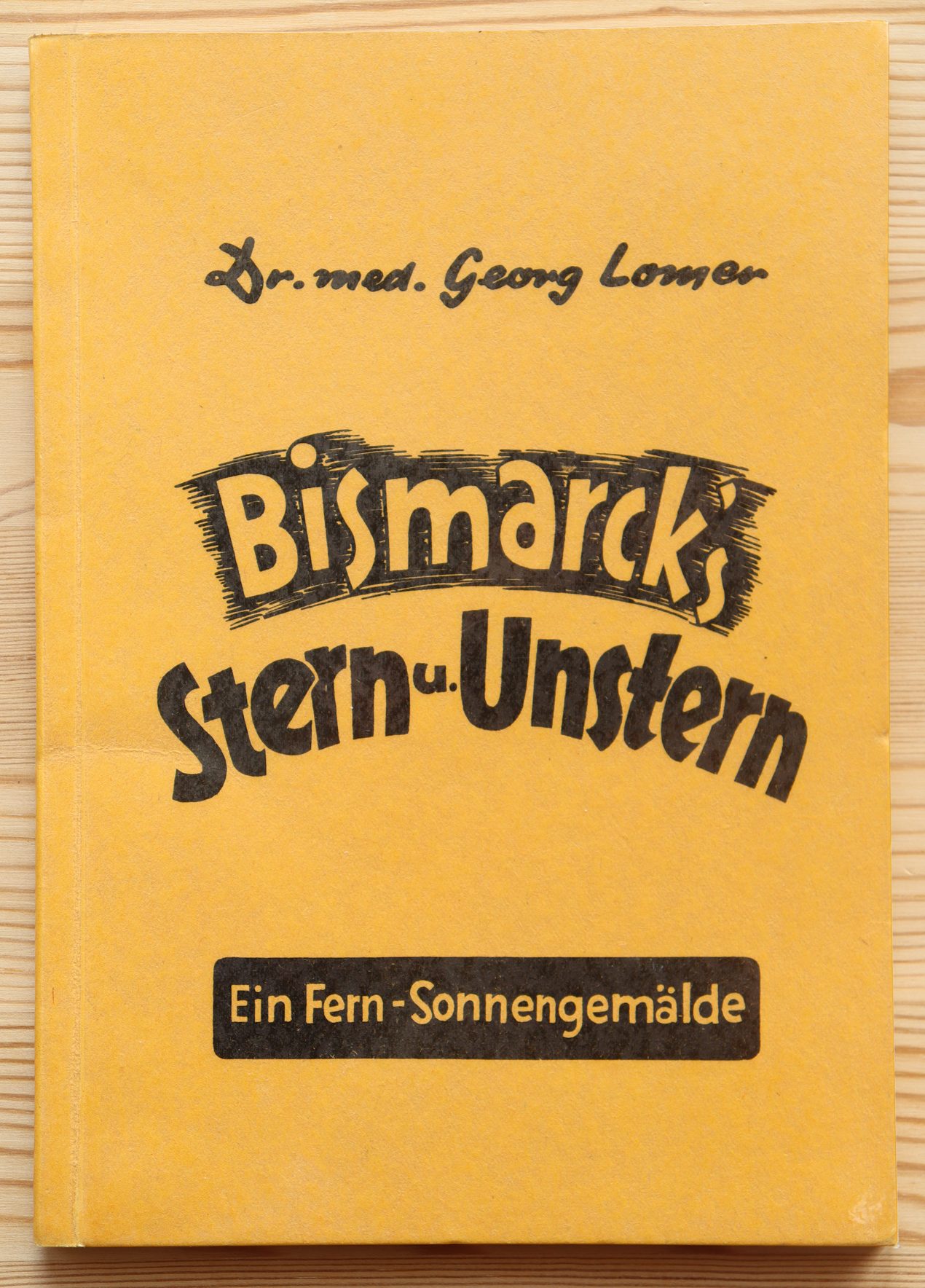 Dr. med. Georg Lomer - Bismarck's Stern u. Unstern 1953, Copy 1