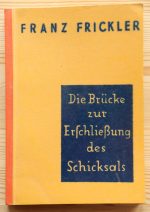 Franz Frickler - Die Brücke zur Erschließung des Schicksals c. 1955