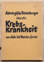 Zoe Wassilko-Serecki - Astrologische Betrachtungen über die Krebs-Krankheit 1955